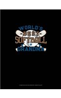 World's Best Softball Grandma: Composition Notebook: Wide Ruled(1291 Composition Notebook: Wide Ruled)