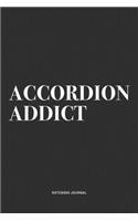 Accordion Addict: A 6x9 Inch Notebook Journal Diary With A Bold Text Font Slogan On A Matte Cover and 120 Blank Lined Pages Makes A Great Alternative To A Card