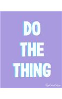 Do The Thing: A Classic 120 Page Ruled Lined Notebook Journal