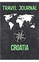 Travel Journal Croatia: Travel Diary and Planner - Journal, Notebook, Book, Journey - Writing Logbook - 120 Pages 6x9 - Gift For Backpacker