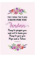 I know the plans I have for you Jordan