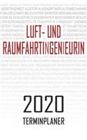 Luft- und Raumfahrtingenieurin - 2020 Terminplaner: Kalender und Organisator für Luft- und Raumfahrtingenieurin. Terminkalender, Taschenkalender, Wochenplaner, Jahresplaner, Kalender 2019 - 2020 zum P