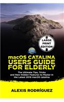 macOS Catalina Users Guide For Elderly: The Ultimate Tips, Tricks and New Hidden Features to Master in the Latest 2019 macOS Catalina
