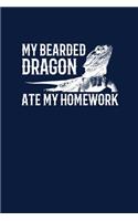 My Bearded Dragon Ate My Homework: Notebook For Bearded Dragon Lovers and Lizard Fans