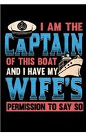 I Am The Captain Of This Boat And I Have My Wife's Permission To Say So