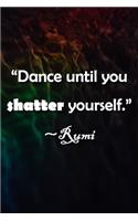 "Dance Until You Shatter Yourself" Rumi Notebook: Lined Journal, 120 Pages, 6 x 9 inches, Lovely Gift, Soft Cover, Shades of Blue Oil Painting Matte Finish ("Dance Until You Shatter Yourself" Rumi J