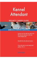 Kennel Attendant RED-HOT Career Guide; 2498 REAL Interview Questions
