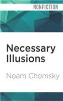 Necessary Illusions