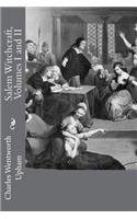 Salem Witchcraft, Volumes I and II: With an Account of Salem Village and a History of Opinions on Witchcraft and Kindred Subjects