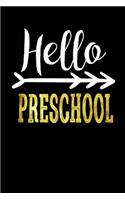 Hello Preschool: Pre-school Student Novelty Gift School Notebook for Kids