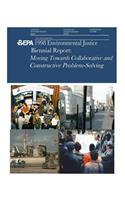 1998 Environmental Justice Biennial Report Moving Towards Collaborative and Constructive Problem Solving
