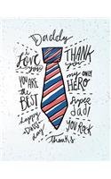 Daddy: My only hero on white cover (8.5 x 11) inches 110 pages, Blank Unlined Paper for Sketching, Drawing, Whiting, Journaling & Doodling