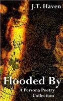 Flooded by