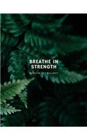Breathe In Strength, Breathe Out Bullshit Inspirational Notebook: Medium College-Ruled Notebook, 120 Paged, Lined, 8.5 x 11 (21.59 x 27.94 cm)