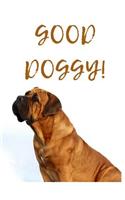 Good Doggy!: Dog Lovers Blank Lined Journal/Dairy/Log Book or Notebook to record all your favorite things in here with a gorgeous Dog lovers cover that will brin