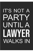 Lawyer Planner: It's Not a Party Until a Lawyer Walks In: 52 Week Schedule and Notebook