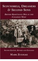 Scoundrels, Dreamers & Second Sons: British Remittance Men in the Canadian West