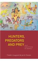 Hunters, Predators and Prey: Inuit Perceptions of Animals