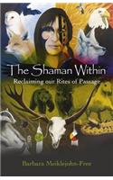 Shaman Within, The – Reclaiming our Rites of Passage