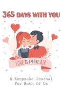 365 Days with You a Keepsake Journal for Both of Us: Questions for Couples to Build Stronger and More Intimate Relationships