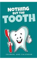 Nothing But the Tooth: Blank Lined Journal with Calendar for Dental Specialist