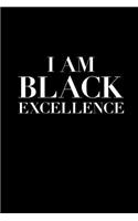 I Am Black Excellence: Blank Lined Journal