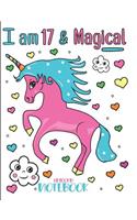 I am 17 and Magical Unicorn Notebook: Composition