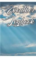 Weather Logbook: Write Records of the Weather, Sunshine, Rain, Snow, Hail, Fog, Humidity and Locations