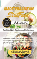 Mediterranean Sirtfood: -2 Books in 1- The Sirtfood Diet + Mediterranean Diet Cookbook The New Guide to Activate Your Skinny Gene, Burn Fat Fast and discover many tasty rec