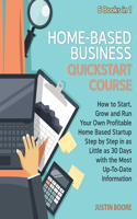 Home-Based Business QuickStart Course [6 Books in 1]