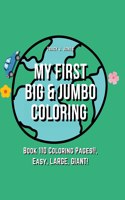 My First BIG & JUMBO Coloring Book