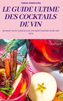 Guide Ultime Des Cocktails de Vin