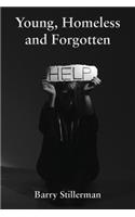 Young, Homeless and Forgotten