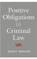 Positive Obligations in Criminal Law