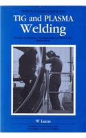 TIG and Plasma Welding: Process Techniques, Recommended Practices and Applications