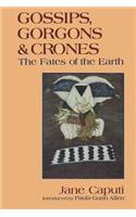 Gossips, Gorgons and Crones: The Fates of the Earth