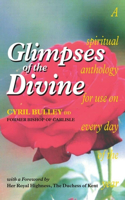 Glimpses of the Divine: A Spiritual Anthology for Use on Every Day of the Year