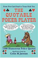 The Quotable Poker Player - Funny Poker Quotes from Stud to Hold Em