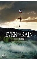 Even the Rain