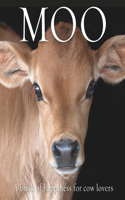Moo: A book of happiness for cow lovers(Animal Happiness)
