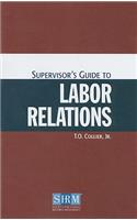 Supervisor's Guide to Labor Relations