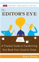 The Editor's Eye: A Practical Guide to Transforming Your Book from Good to Great