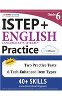 Istep+ Test Prep: Grade 6 English Language Arts Literacy (Ela) Practice Workbook and Full-Length Online Assessments: Indiana Study Guide