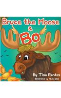 Bruce the Moose and Bo