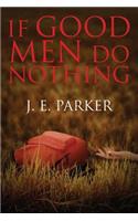 If Good Men Do Nothing