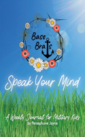 Base Brats Speak Your Mind: A Weekly Journal for Military Kids