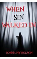 When Sin Walked In