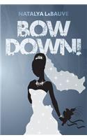 Bow Down!