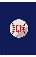 Q: Baseball Monogram Initial 'Q' Notebook: (6 x 9) Daily Planner, Lined Daily Journal For Writing, 100 Pages, Durable Matte Cover