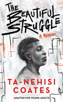 Beautiful Struggle (Adapted for Young Adults)